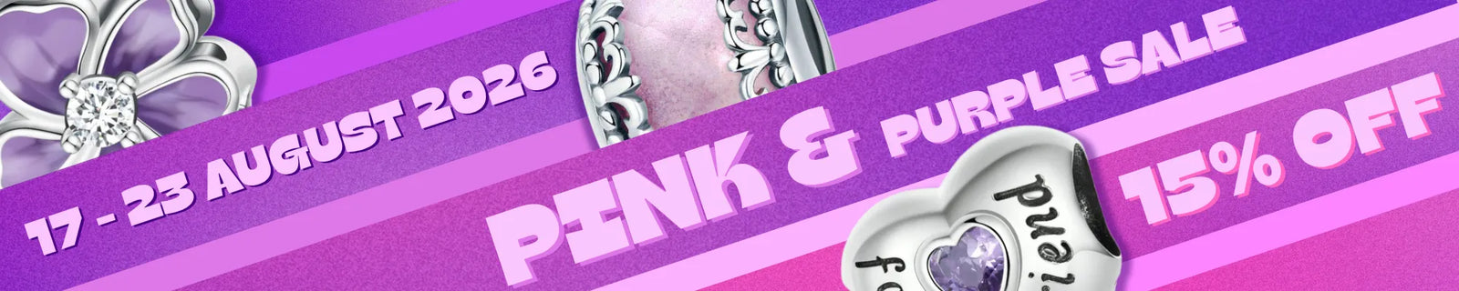 Promotional sale banner with pink and purple stripes, text reading '17 - 23 August 2026', 'PINK & PURPLE SALE', and '15% OFF', plus decorative jewelry illustrations and a heart-shaped Charm.
